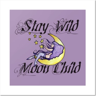 Stay Wild Moon Child Posters and Art